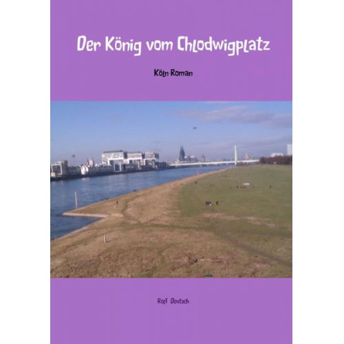 Rolf Deutsch - Der König vom Chlodwigplatz