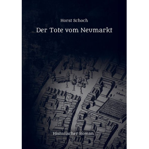 Horst Schoch - Der Tote vom Neumarkt