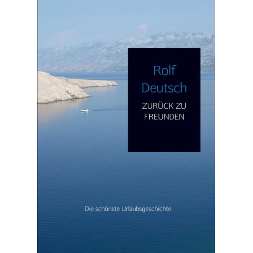 Rolf Deutsch - Zurück Zu Freunden