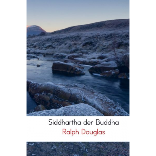 Ralph Douglas - Siddhartha der Buddha