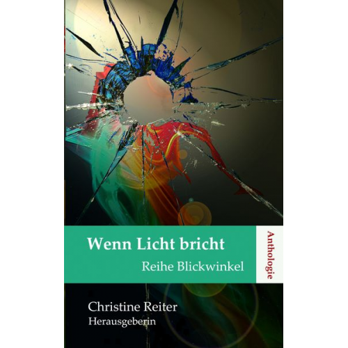 Jutta Fantes Christine Reiter Frank Andel Marina M. Kolomitchouk Sabine Moritz - Wenn Licht bricht