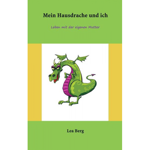 Lea Berg - Mein Hausdrache und ich