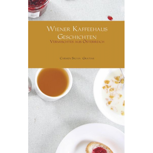 Carmen Silvia Gratias - Wiener Kaffeehaus Geschichten