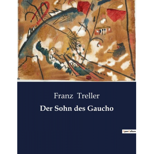 Franz Treller - Der Sohn des Gaucho