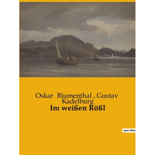 Gustav Kadelburg Oskar Blumenthal - Im weißen Rößl