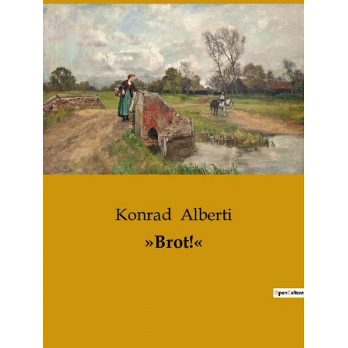 Konrad Alberti - »Brot!«