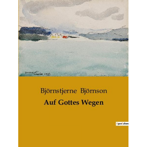 Björnstjerne Björnson - Auf Gottes Wegen