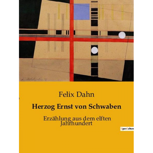 Felix Dahn - Herzog Ernst von Schwaben