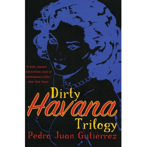 Pedro Juan Gutierrez - Dirty Havana Trilogy