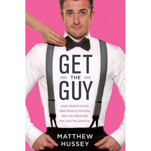 Matthew Hussey - Get the Guy