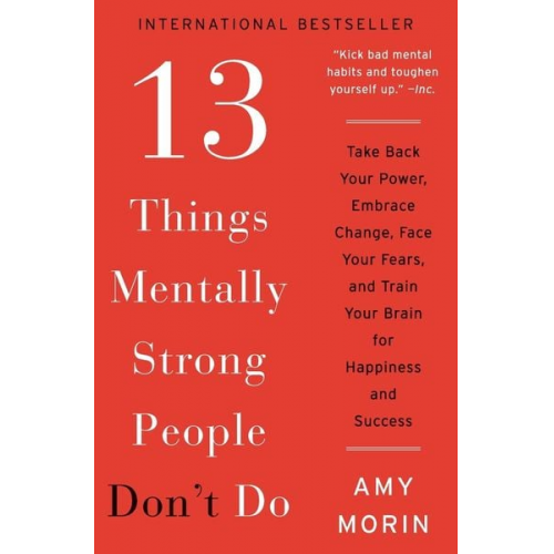 Amy Morin - 13 Things Mentally Strong People Don't Do