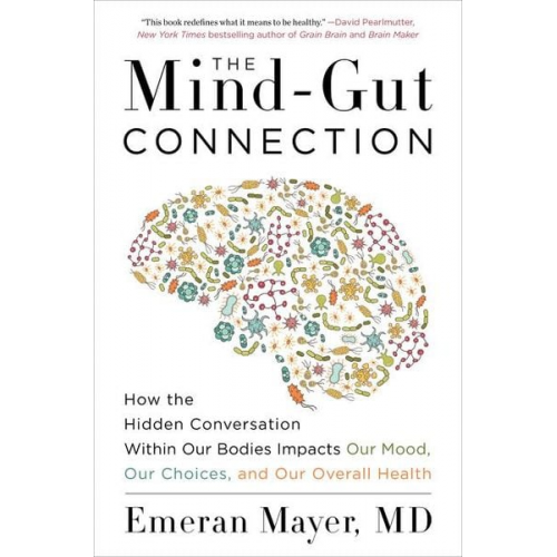 Emeran Mayer - The Mind-Gut Connection