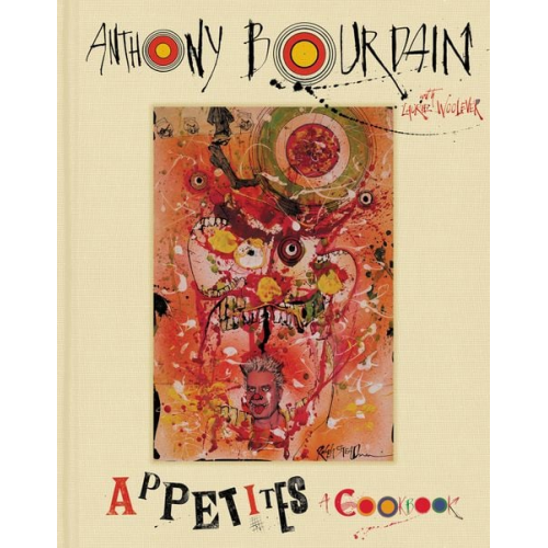 Anthony Bourdain Laurie Woolever - Appetites