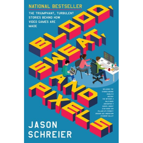 Jason Schreier - Blood, Sweat, and Pixels