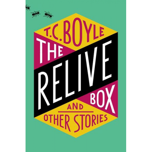 T. C. Boyle - The Relive Box, and Other Stories