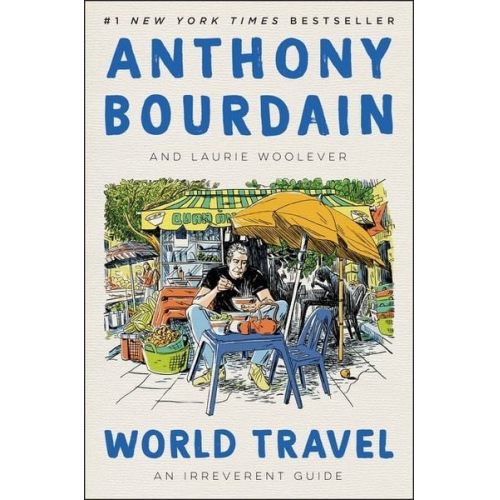 Anthony Bourdain Laurie Woolever - World Travel