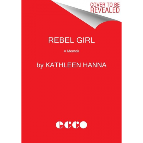 Kathleen Hanna - Rebel Girl