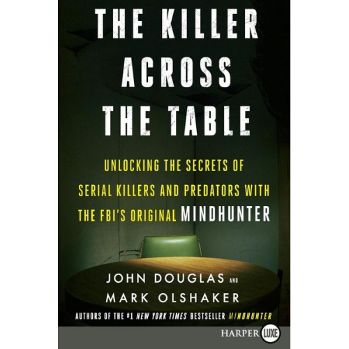 John E. Douglas Mark Olshaker - The Killer Across the Table