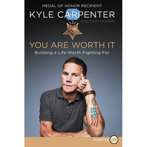 Kyle Carpenter Don Yaeger - You Are Worth It