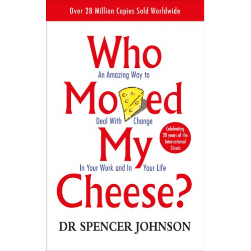 Spencer Johnson - Who Moved My Cheese?