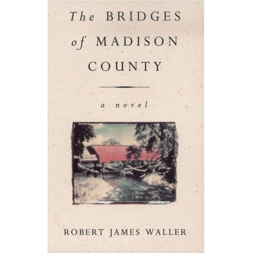 Robert James Waller - The Bridges of Madison County