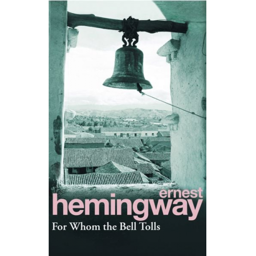 Ernest Hemingway - For Whom the Bell Tolls