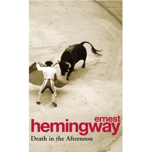 Ernest Hemingway - Death in the Afternoon