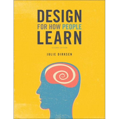 Julie Dirksen - Design for How People Learn