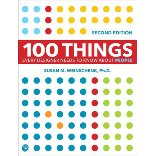 Susan Weinschenk - 100 Things Every Designer Needs to Know About People