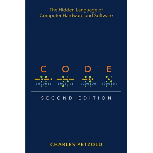 Charles Petzold - Code: The Hidden Language of Computer Hardware and Software
