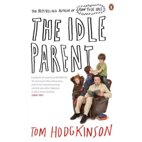 Tom Hodgkinson - The Idle Parent