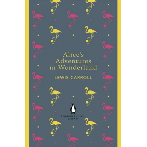 Lewis Carroll - Alice's Adventures in Wonderland and Through the Looking Glass