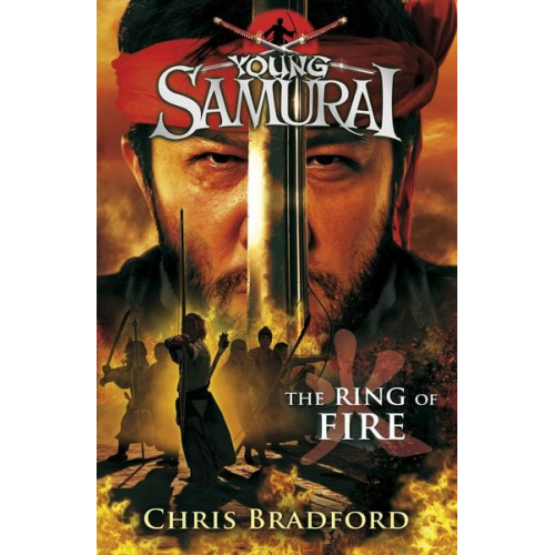 Chris Bradford - The Ring of Fire (Young Samurai, Book 6)