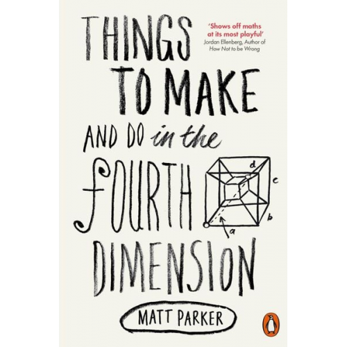 Matt Parker - Things to Make and Do in the Fourth Dimension