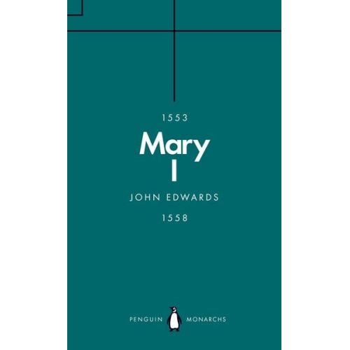 John Edwards - Mary I (Penguin Monarchs)