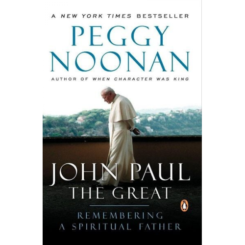 Peggy Noonan - John Paul the Great