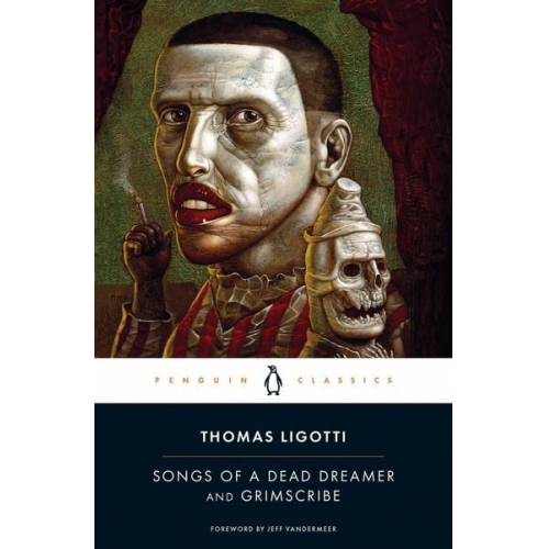 Thomas Ligotti - Songs of a Dead Dreamer and Grimscribe