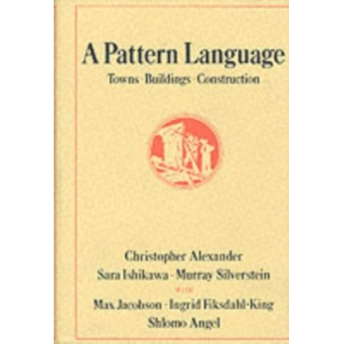 Christopher Alexander Sara Ishikawa Murray Silverstein - A Pattern Language