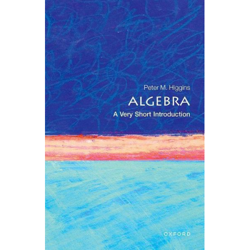 Peter M. Higgins - Algebra: A Very Short Introduction