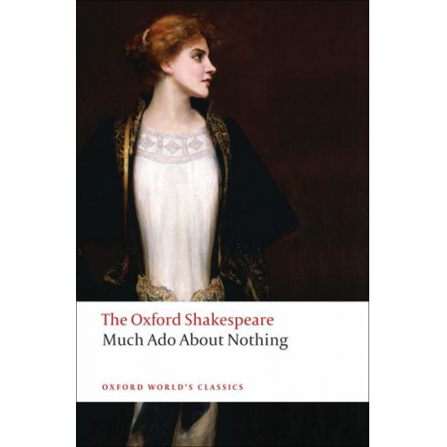 William Shakespeare - The Oxford Shakespeare: Much Ado About Nothing