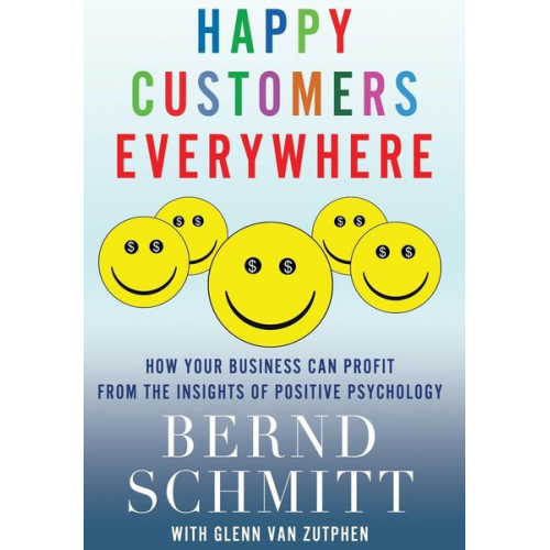 Bernd Schmitt Glenn van Zutphen - Happy Customers Everywhere