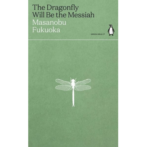 Masanobu Fukuoka - The Dragonfly Will Be the Messiah