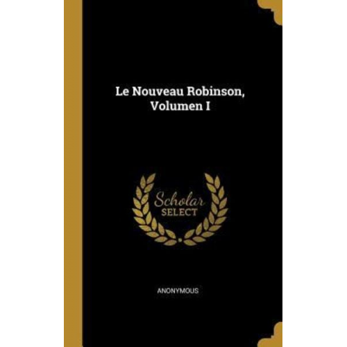 Le Nouveau Robinson, Volumen I