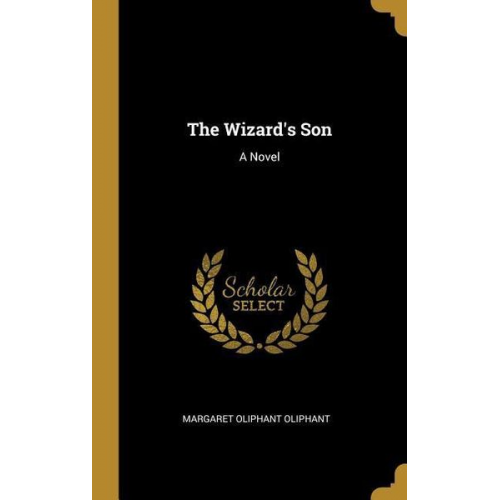 Margaret Oliphant - The Wizard's Son