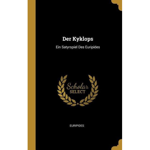 John Doe - Der Kyklops: Ein Satyrspiel Des Euripides