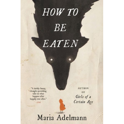 Maria Adelmann - How to Be Eaten