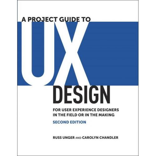 Russ Unger Carolyn Chandler - A Project Guide to UX Design