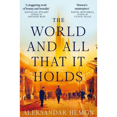 Aleksandar Hemon - The World and All That It Holds