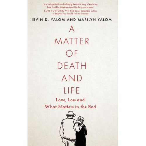 Irvin D. Yalom Marilyn Yalom - A Matter of Death and Life