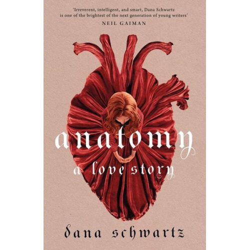 Dana Schwartz - Anatomy: A Love Story